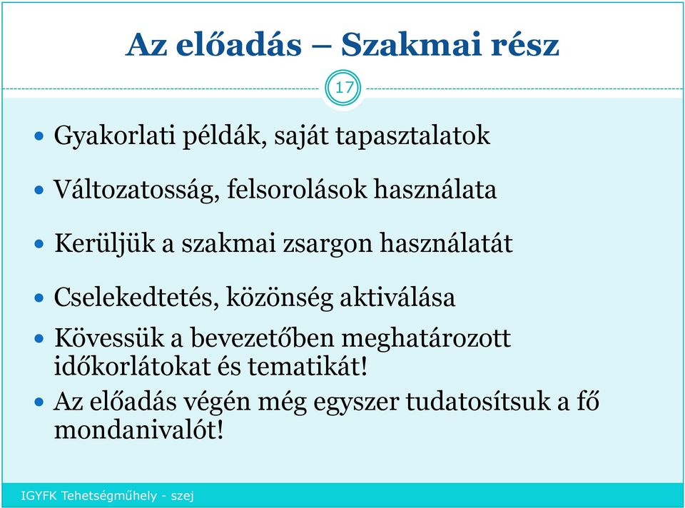 használatát Cselekedtetés, közönség aktiválása Kövessük a bevezetőben