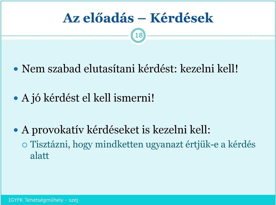 A jó kérdést el kell ismerni!