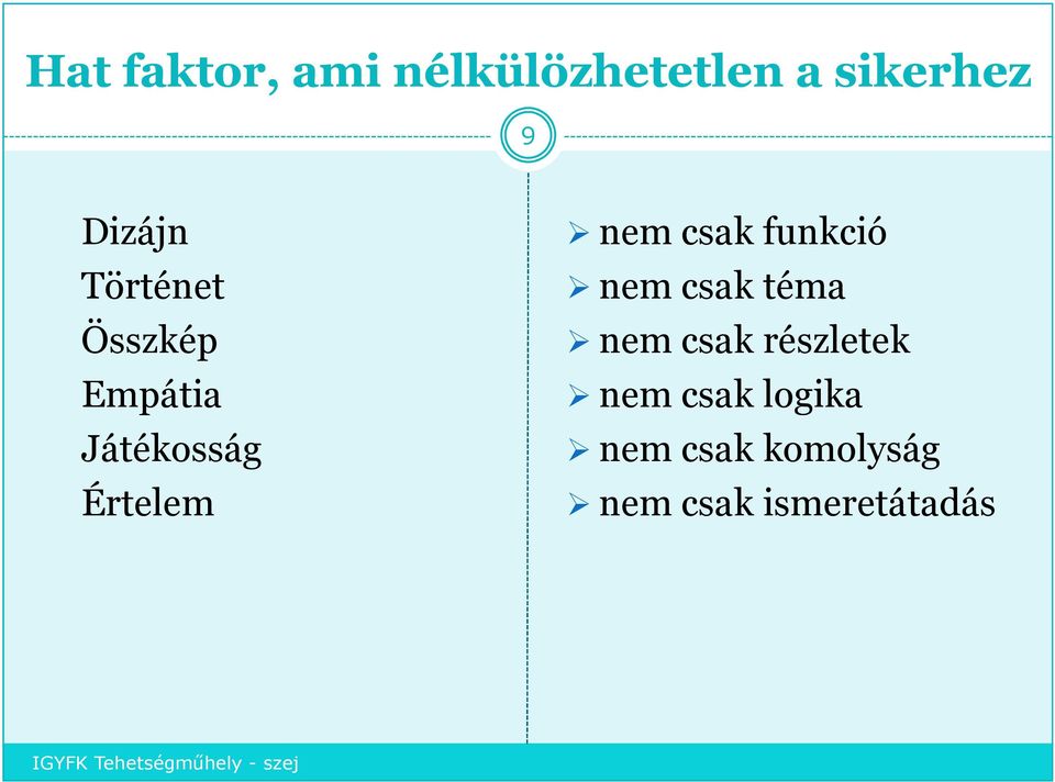 nem csak funkció nem csak téma nem csak részletek