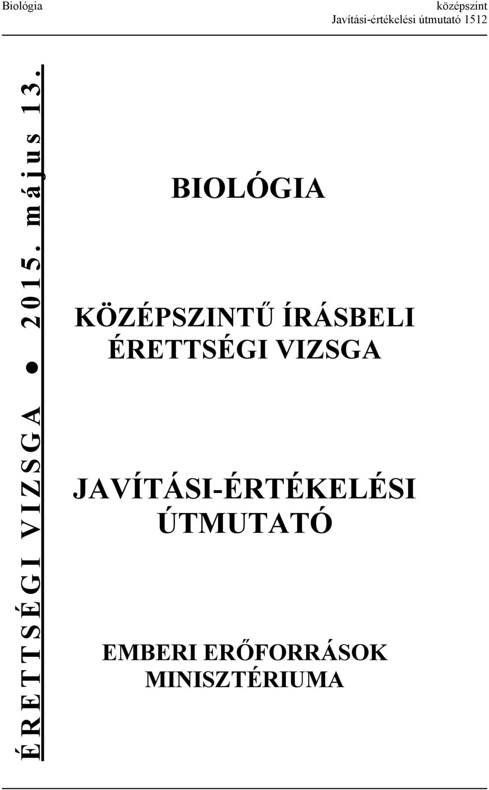 BIOLÓGIA KÖZÉPSZINTŰ ÍRÁSBELI ÉRETTSÉGI