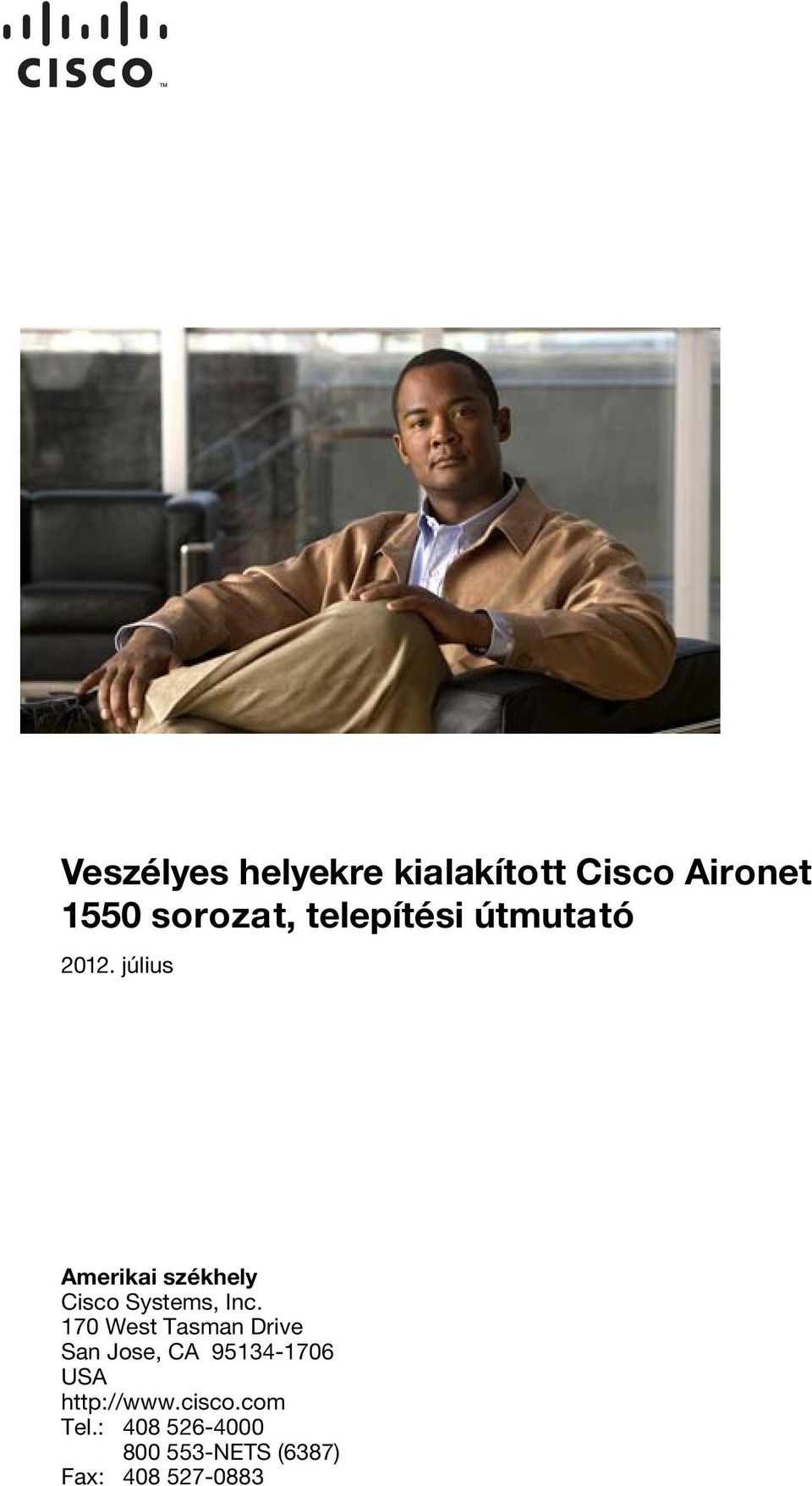 július Amerikai székhely Cisco Systems, Inc.