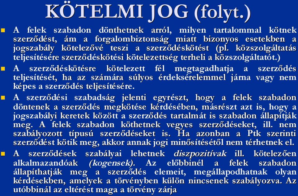 közszolgk zszolgáltatás teljesítésére szerződésk skötésisi kötelezettsk telezettségg terheli a közszolgk zszolgáltatót.) t.