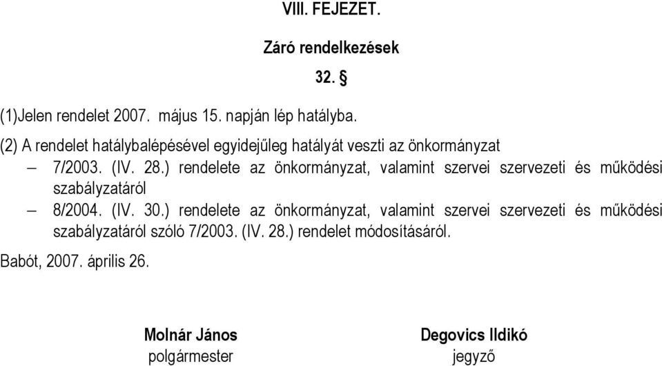 ) rendelete az önkormányzat, valamint szervei szervezeti és működési szabályzatáról 8/2004. (IV. 30.