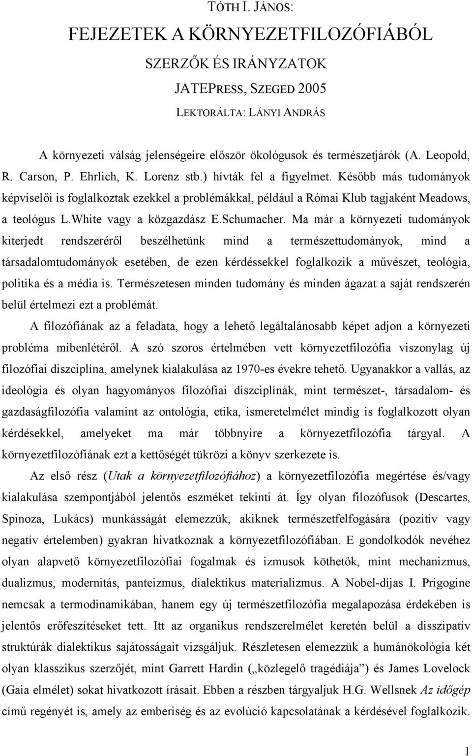 White vagy a közgazdász E.Schumacher.