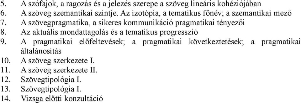 Az aktuális mondattagolás és a tematikus progresszió 9.