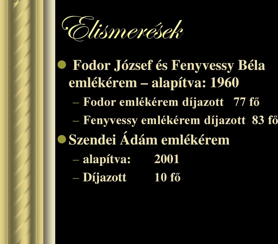 díjazott 77 fő Fenyvessy emlékérem díjazott 83