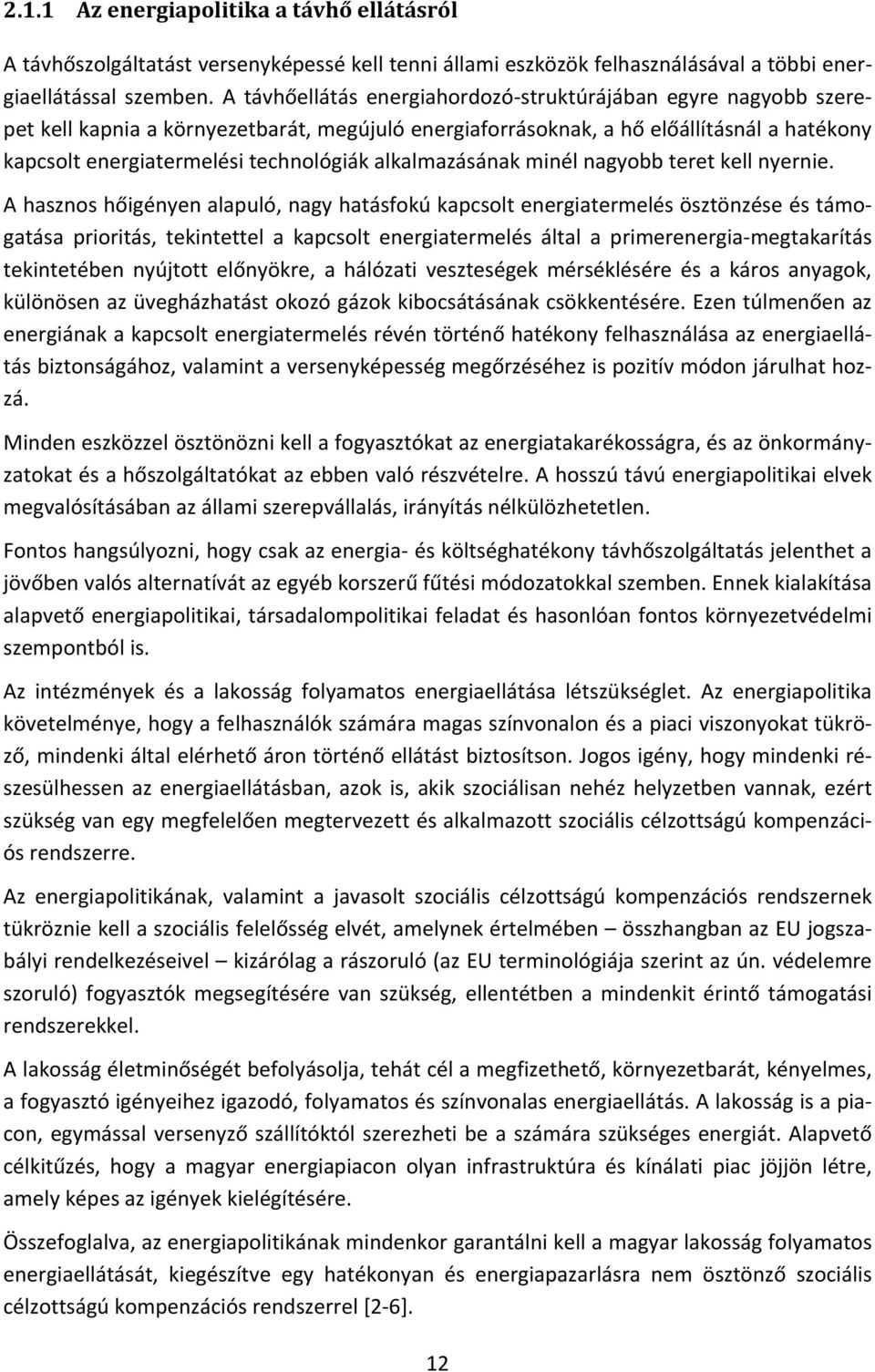 alkalmazásának minél nagyobb teret kell nyernie.