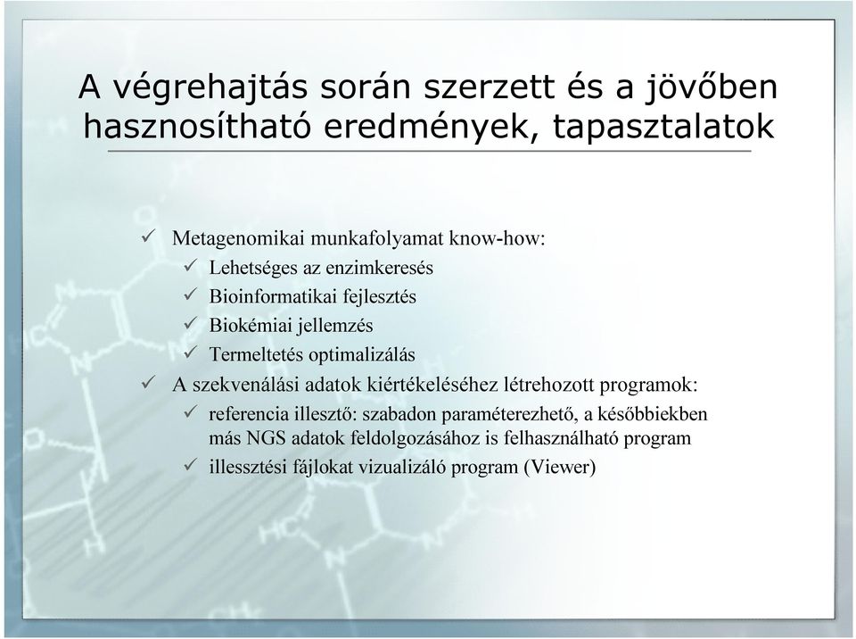 szekvenálási adatok kiértékeléséhez létrehozott programok: referencia illesztő: szabadon paraméterezhető, a