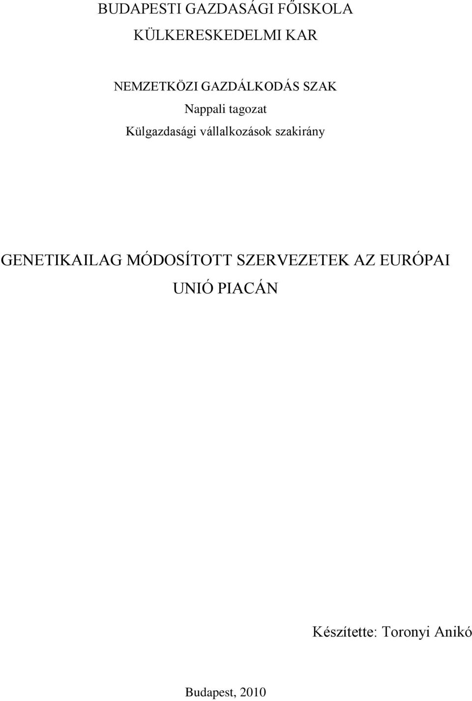 vállalkozások szakirány GENETIKAILAG MÓDOSÍTOTT