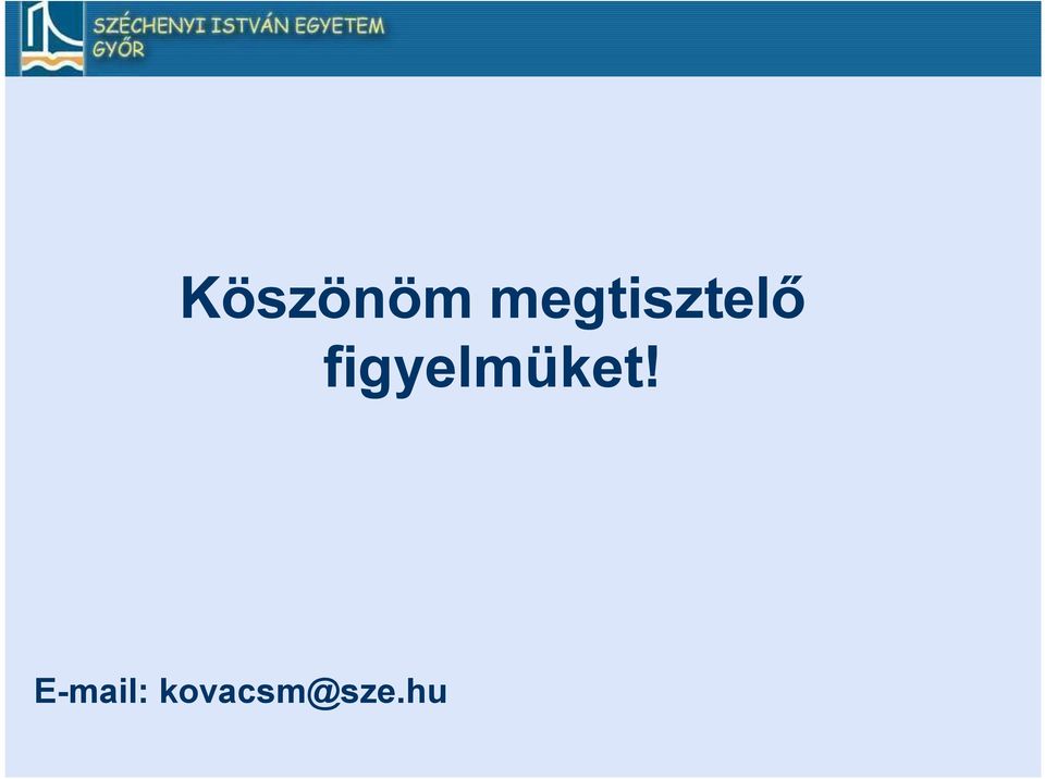 figyelmüket!