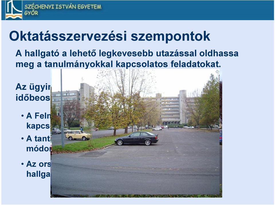 A Felnőttképzési Központ folyamatos on-line kapcsolatban áll a hallgatókkal A tantárgyfelvétel, a