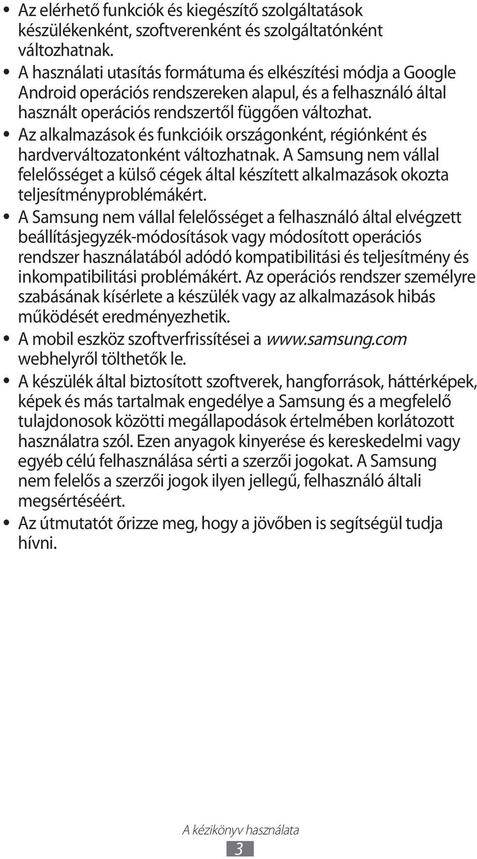 Az alkalmazások és funkcióik országonként, régiónként és hardverváltozatonként változhatnak.