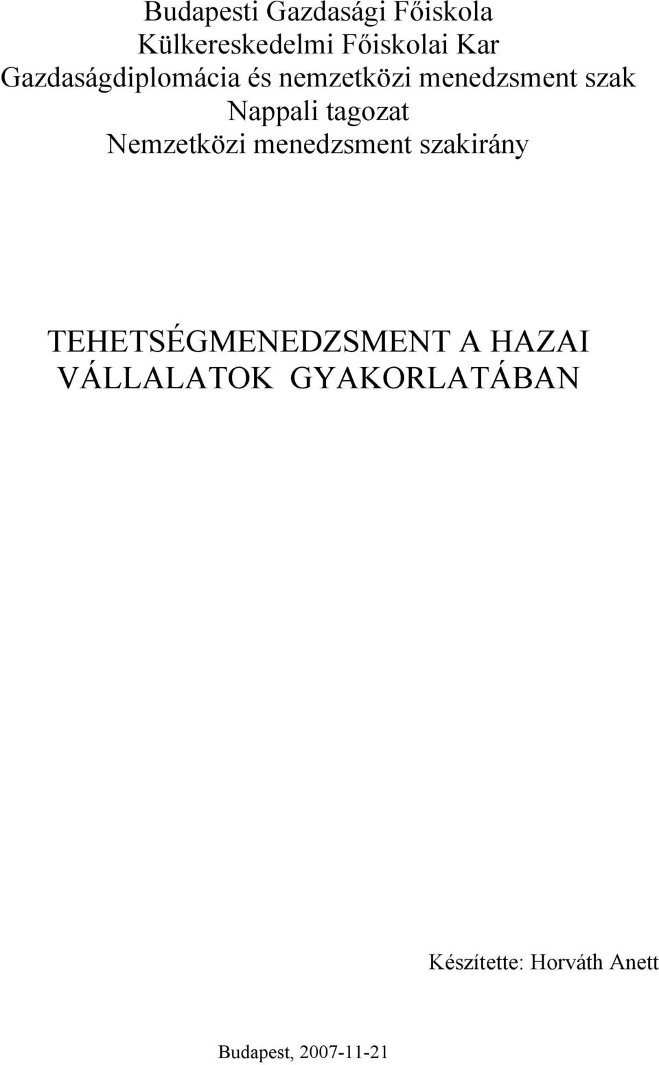 tagozat Nemzetközi menedzsment szakirány TEHETSÉGMENEDZSMENT