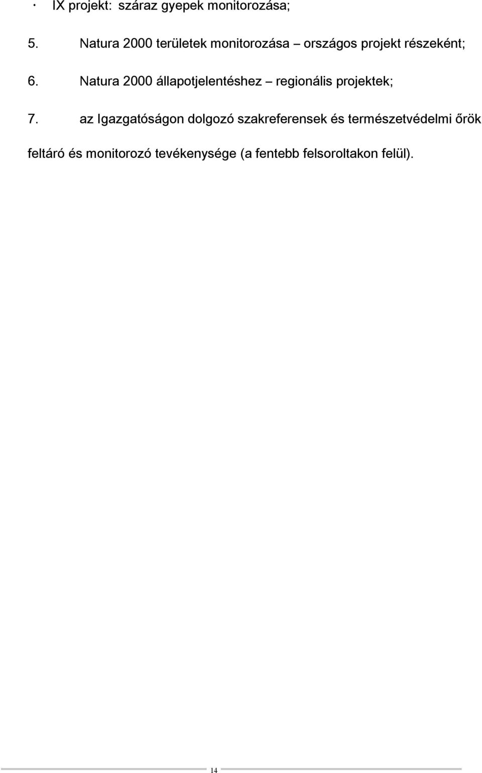 Natura 2000 állapotjelentéshez regionális projektek; 7.