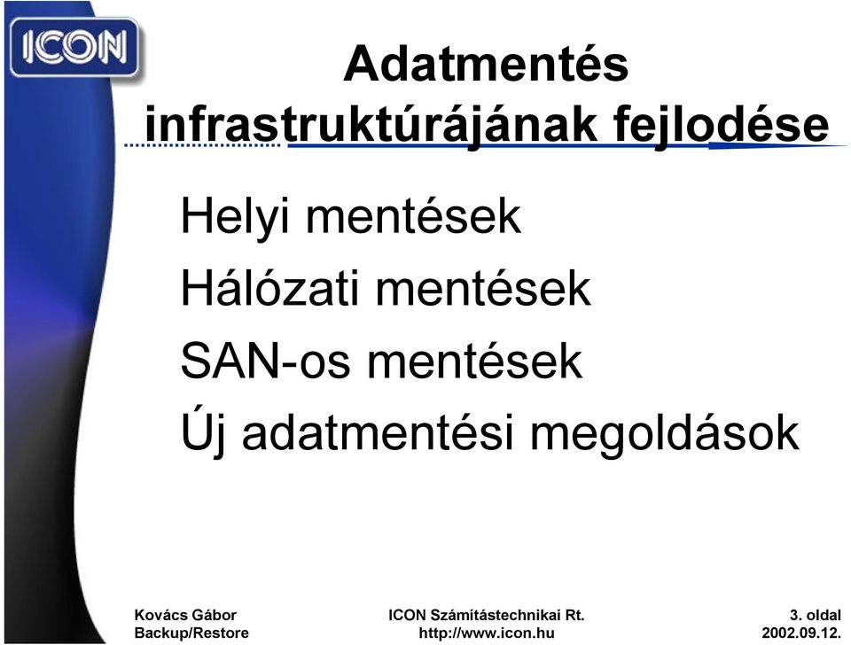 Hálózati mentések SAN-os