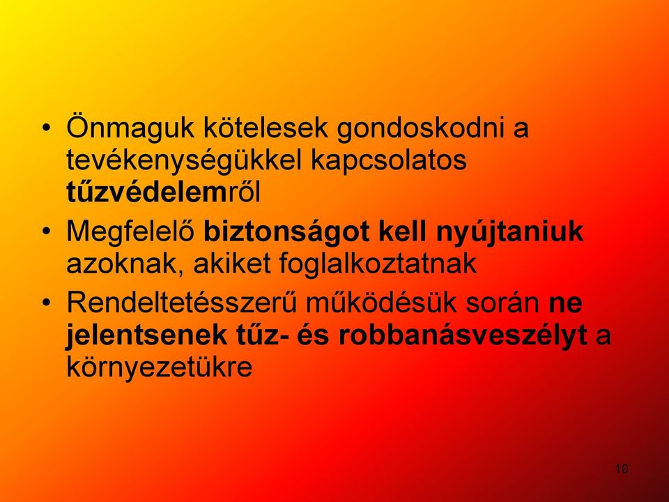 nyújtaniuk azoknak, akiket foglalkoztatnak