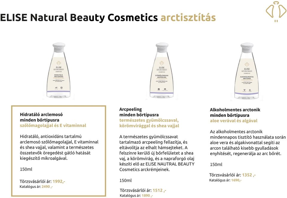 150ml Arcpeeling minden bőrtípusra természetes gyümölcssaval, körömvirággal és shea vajjal A természetes gyümölcssavat tartalmazó arcpeeling fellazítja, és eltávolítja az elhalt hámsejteket.