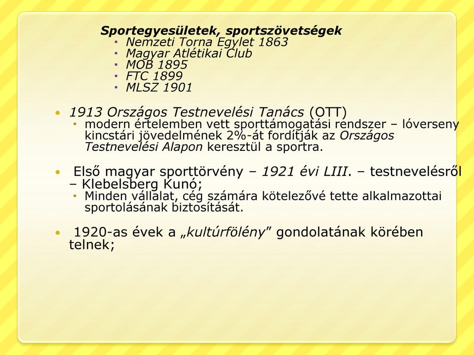 Országos Testnevelési Alapon keresztül a sportra. Első magyar sporttörvény 1921 évi LIII.