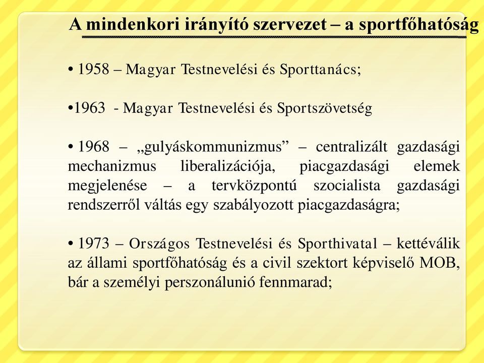 megjelenése a tervközpontú szocialista gazdasági rendszerről váltás egy szabályozott piacgazdaságra; 1973 Országos