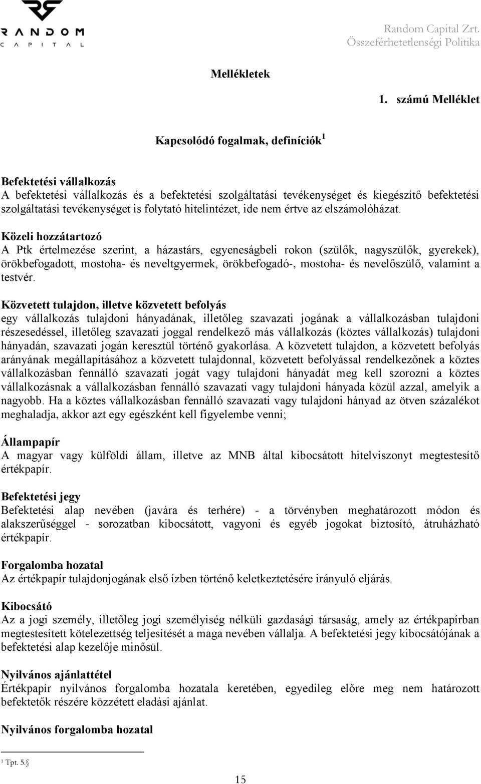 is folytató hitelintézet, ide nem értve az elszámolóházat.