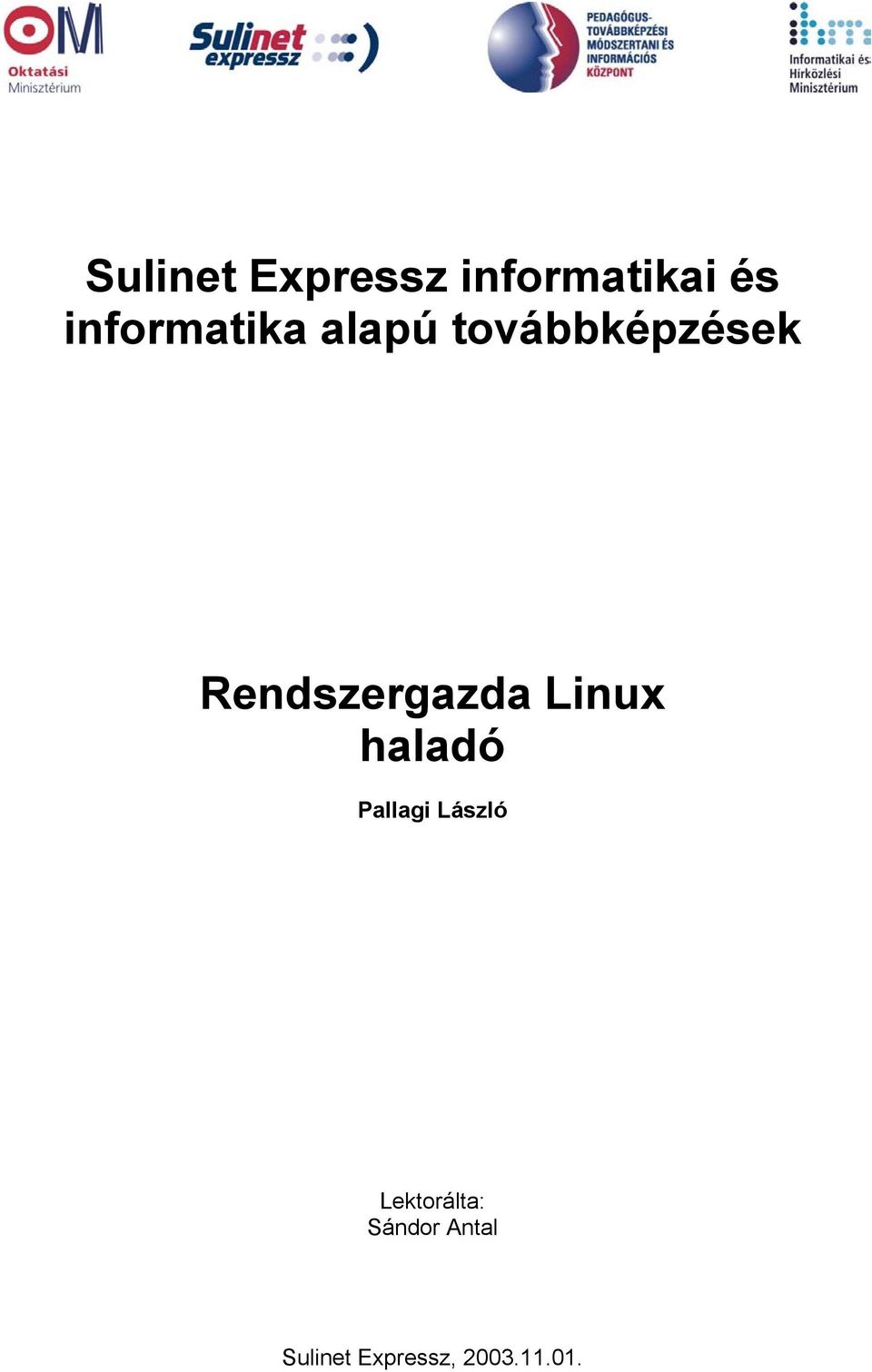 Rendszergazda Linux haladó Pallagi