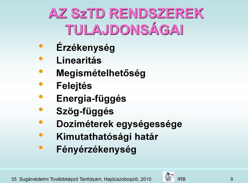 Doziméterek egységessége Kimutathatósági határ