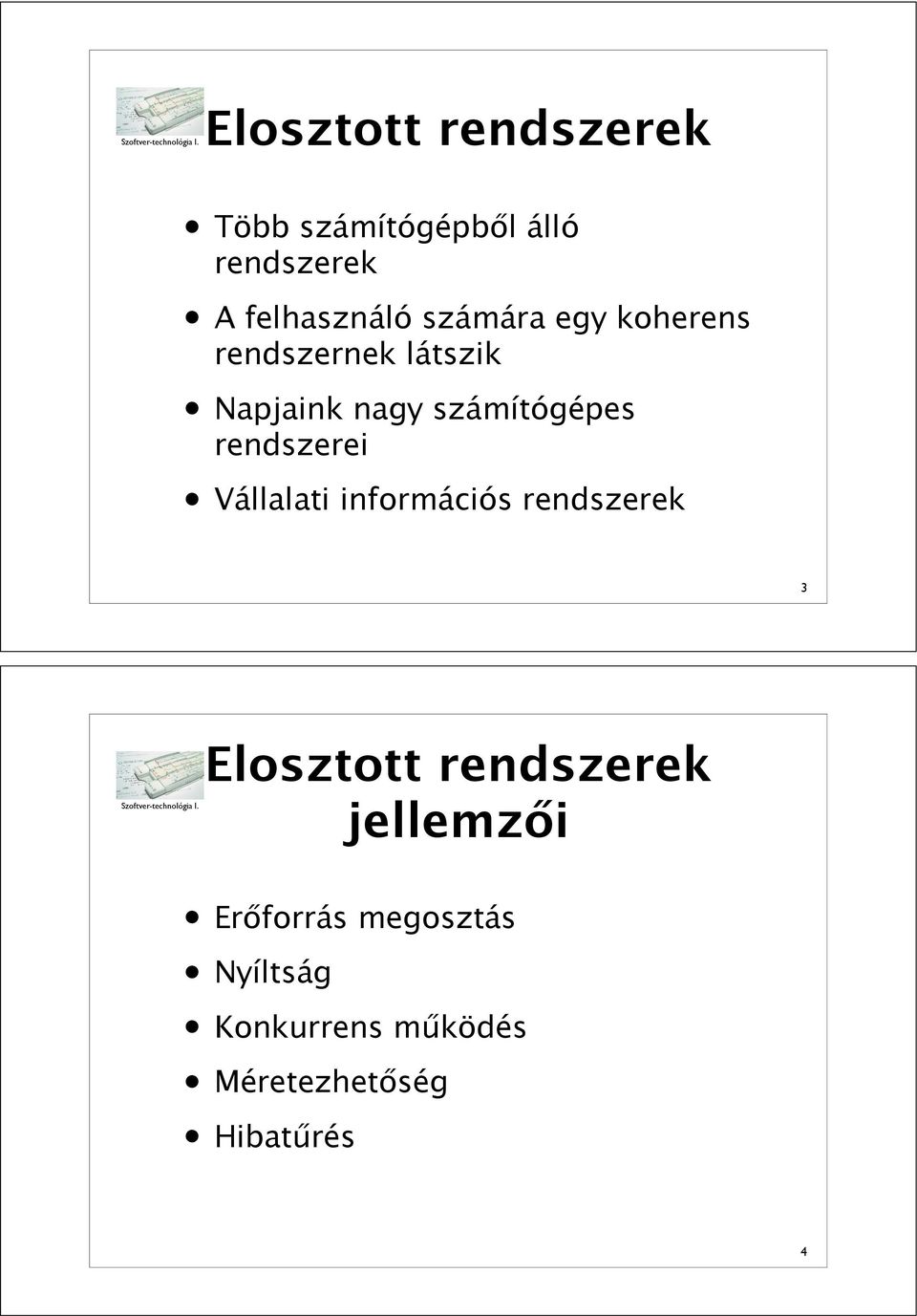 látszik Napjaink nagy számítógépes rendszerei Vállalati információs