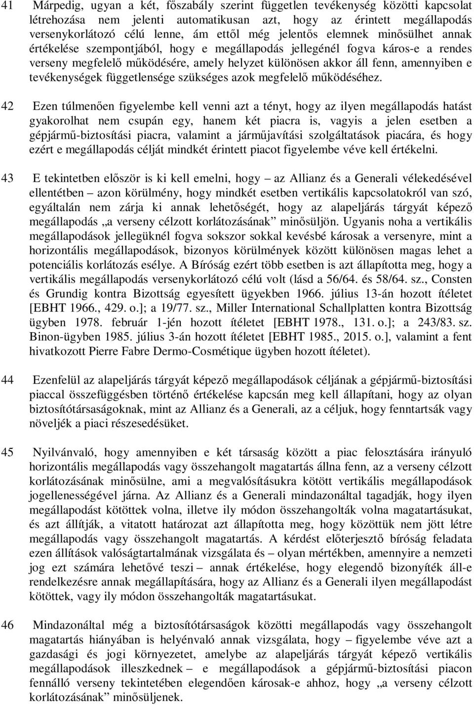 tevékenységek függetlensége szükséges azok megfelelő működéséhez.