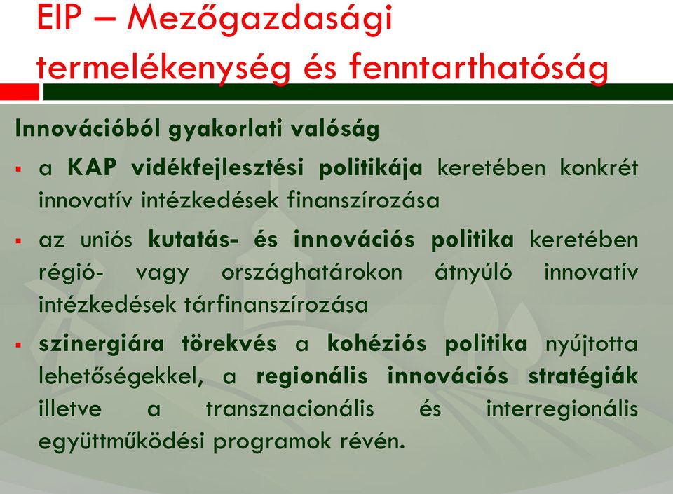 országhatárokon átnyúló innovatív intézkedések tárfinanszírozása szinergiára törekvés a kohéziós politika nyújtotta