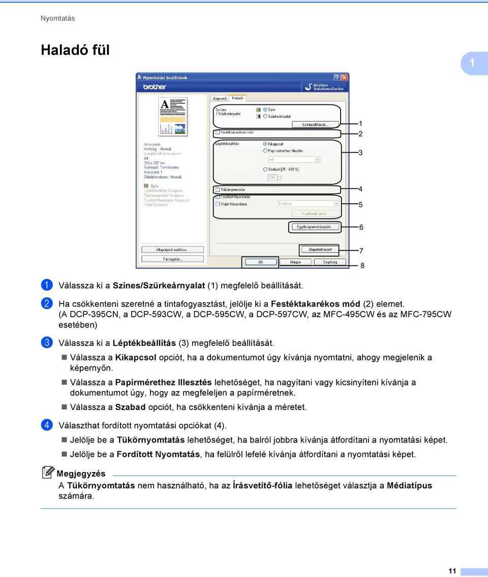 Válassza a Kikapcsol opciót, ha a dokumentumot úgy kívánja nyomtatni, ahogy megjelenik a képernyőn.