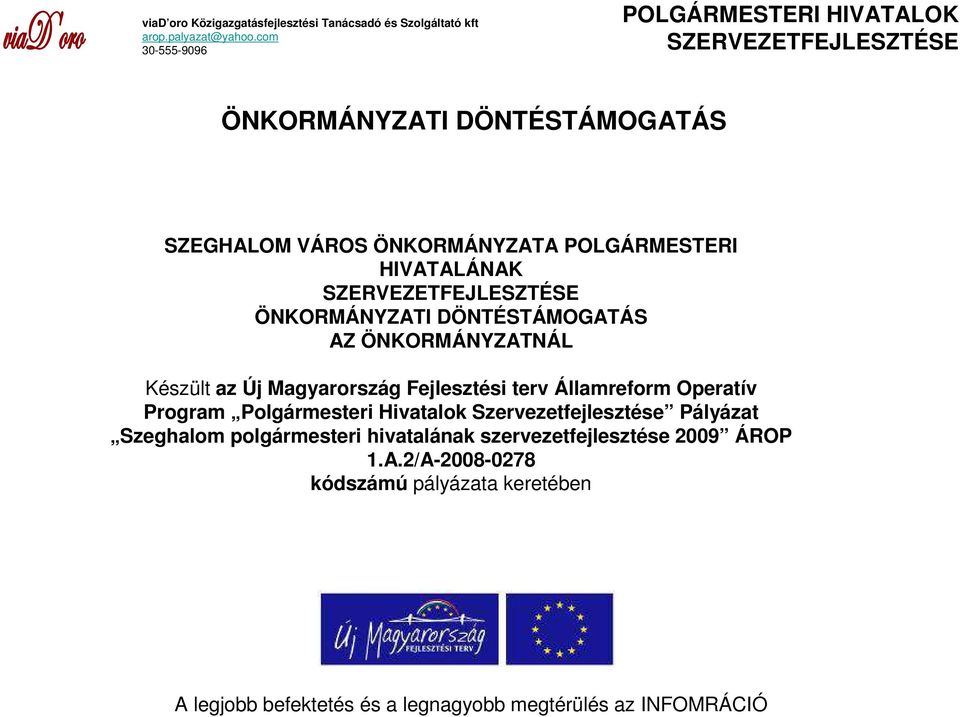 Államreform Operatív Program Polgármesteri Hivatalok Szervezetfejlesztése Pályázat Szeghalom