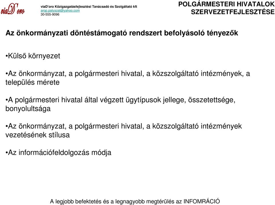 polgármesteri hivatal által végzett ügytípusok jellege, összetettsége, bonyolultsága Az