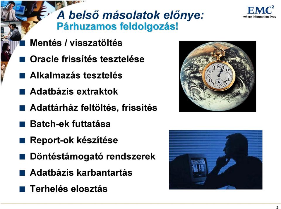 tesztelés Adatbázis extraktok Adattárház feltöltés, frissítés