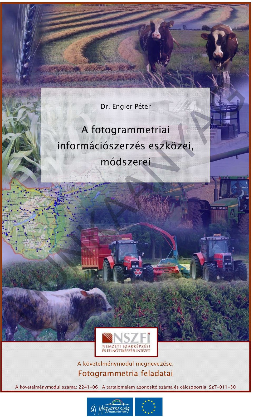 Fotogrammetria feladatai A követelménymodul száma: