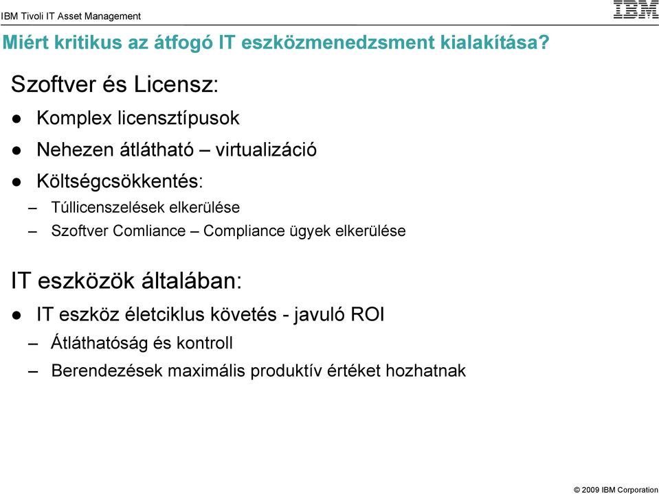 Költségcsökkentés: Túllicenszelések elkerülése Szoftver Comliance Compliance ügyek
