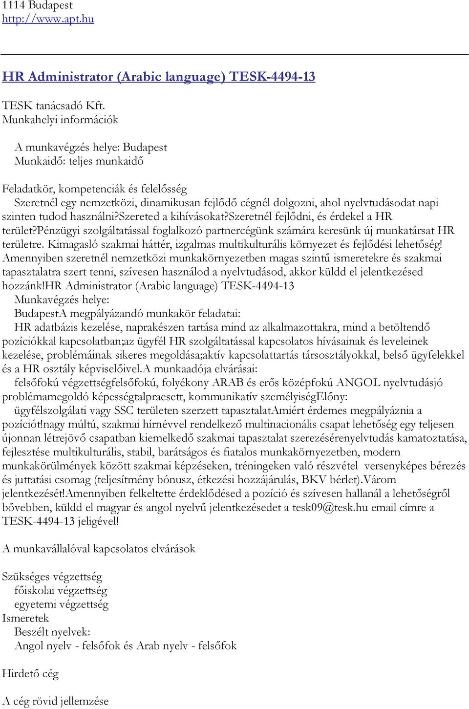 nyelvtudásodat napi szinten tudod használni?szereted a kihívásokat?szeretnél fejlődni, és érdekel a HR terület?