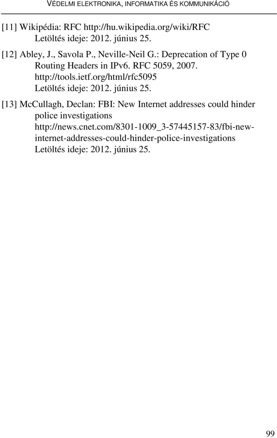 org/html/rfc5095 Letöltés ideje: 2012. június 25.