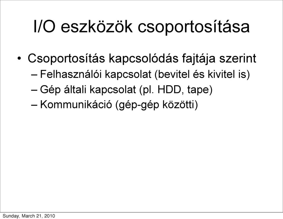 kapcsolat (bevitel és kivitel is) Gép általi