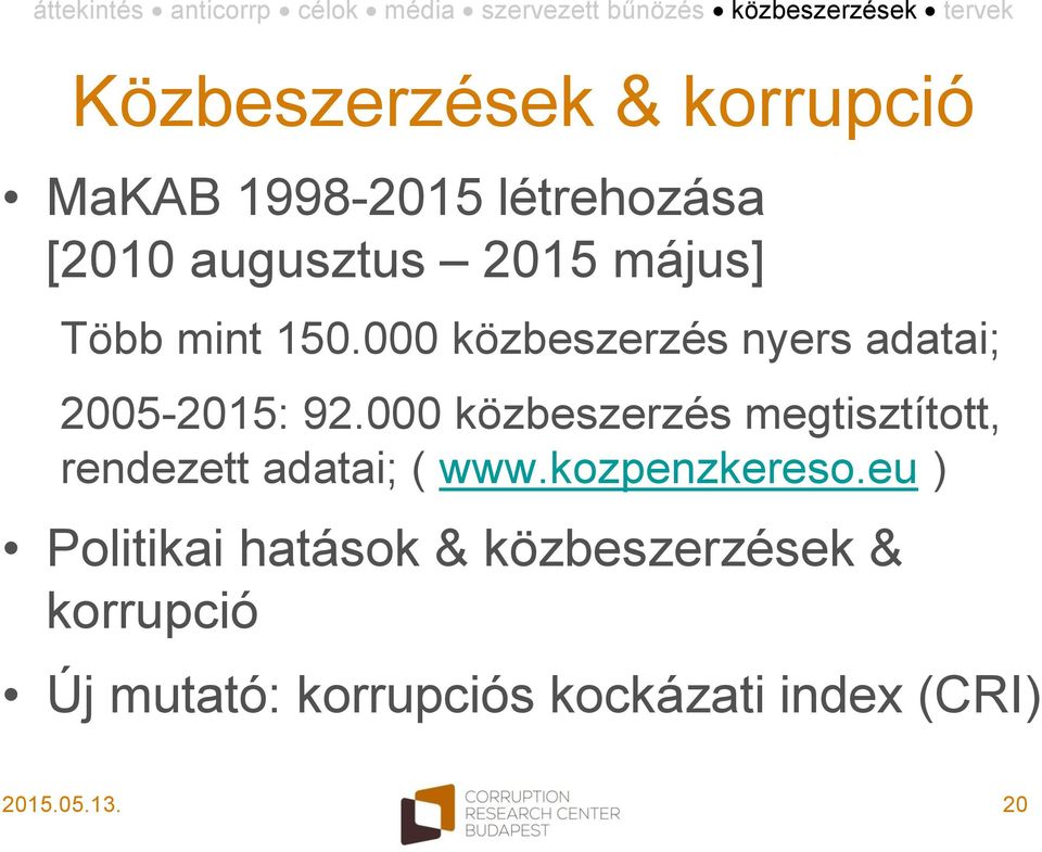 000 közbeszerzés megtisztított, rendezett adatai; ( www.kozpenzkereso.