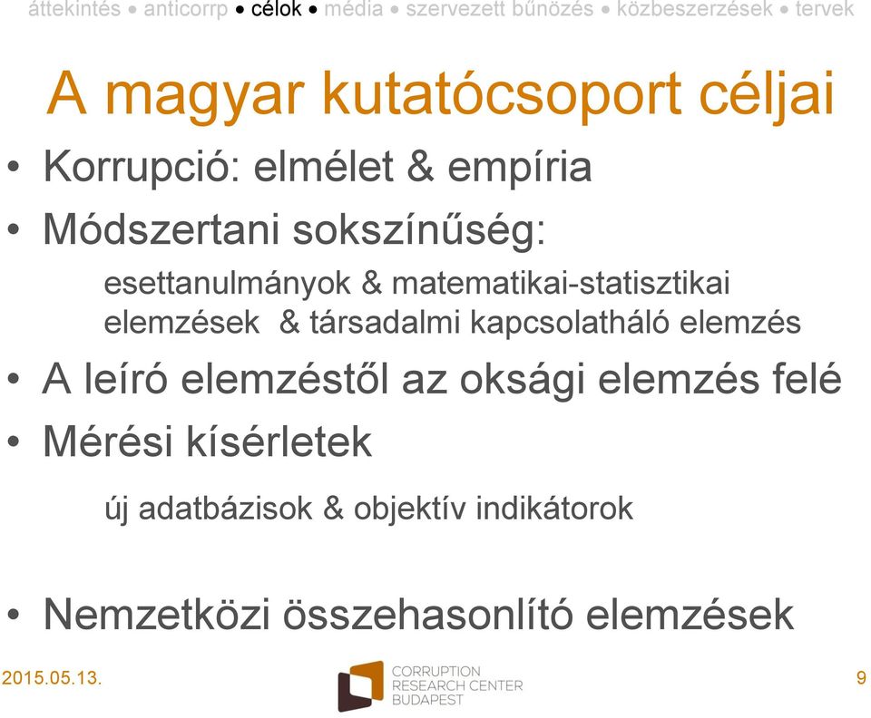 kapcsolatháló elemzés A leíró elemzéstől az oksági elemzés felé Mérési