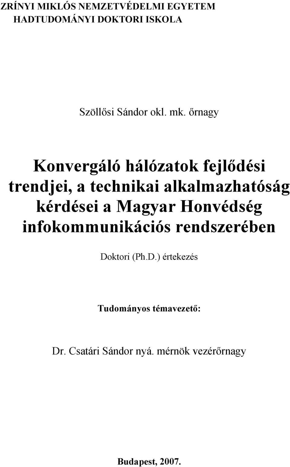 őrnagy Konvergáló hálózatok fejlődési trendjei, a technikai alkalmazhatóság