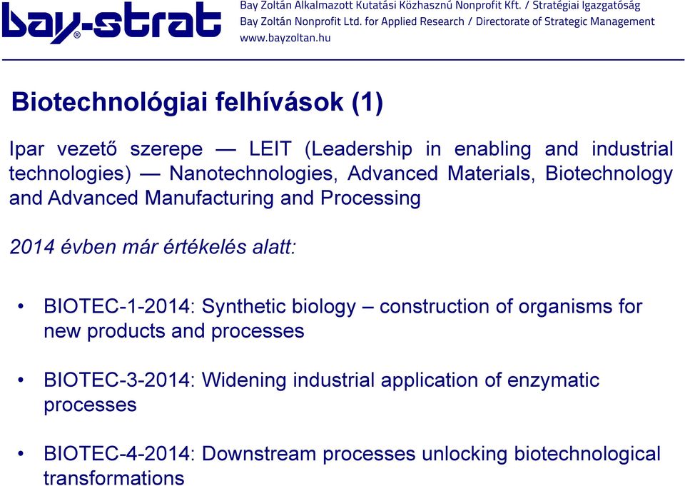 alatt: BIOTEC-1-2014: Synthetic biology construction of organisms for new products and processes BIOTEC-3-2014: