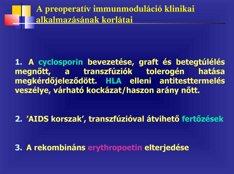 hatása megkérdőjeleződött.