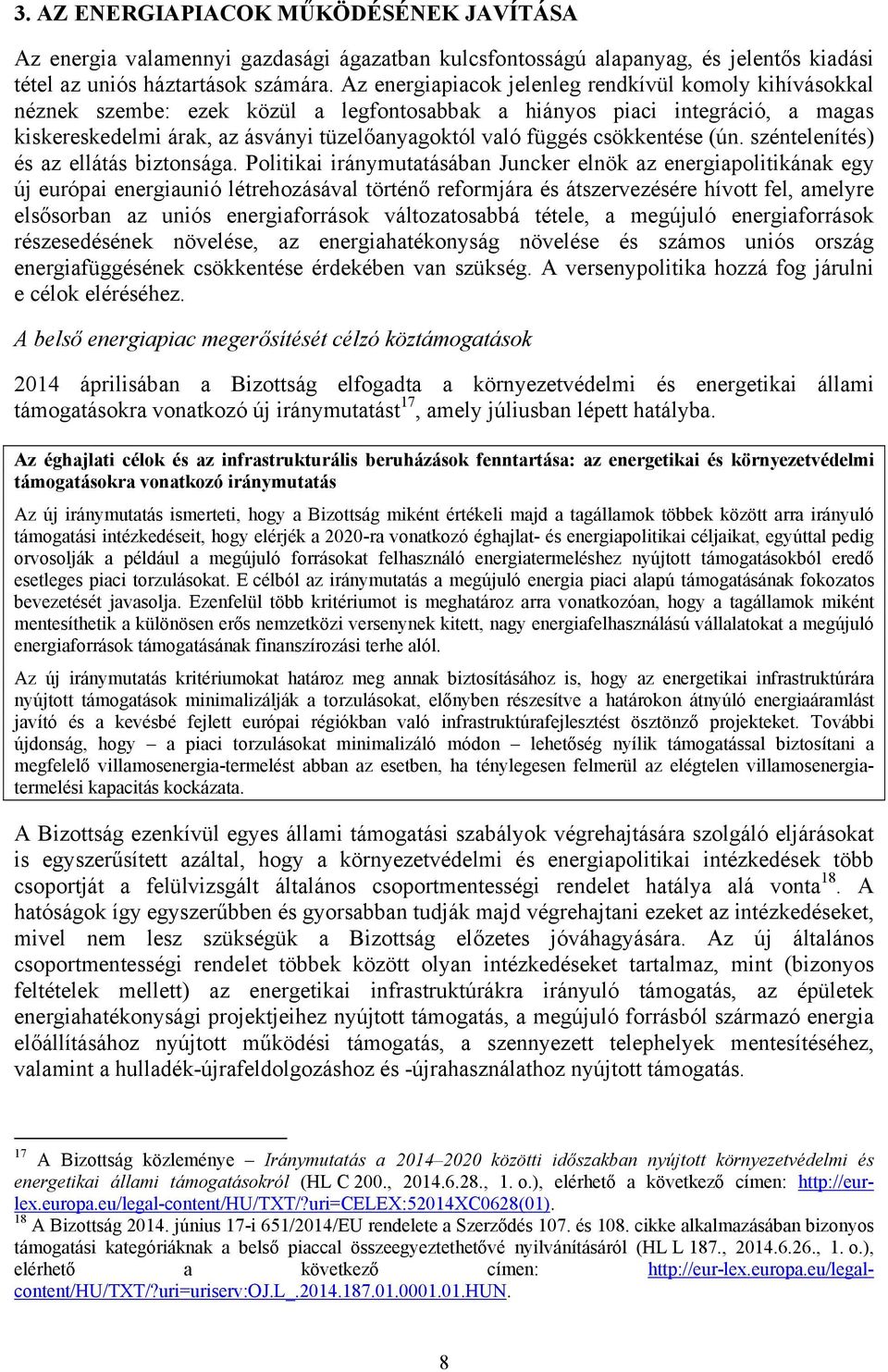 csökkentése (ún. széntelenítés) és az ellátás biztonsága.