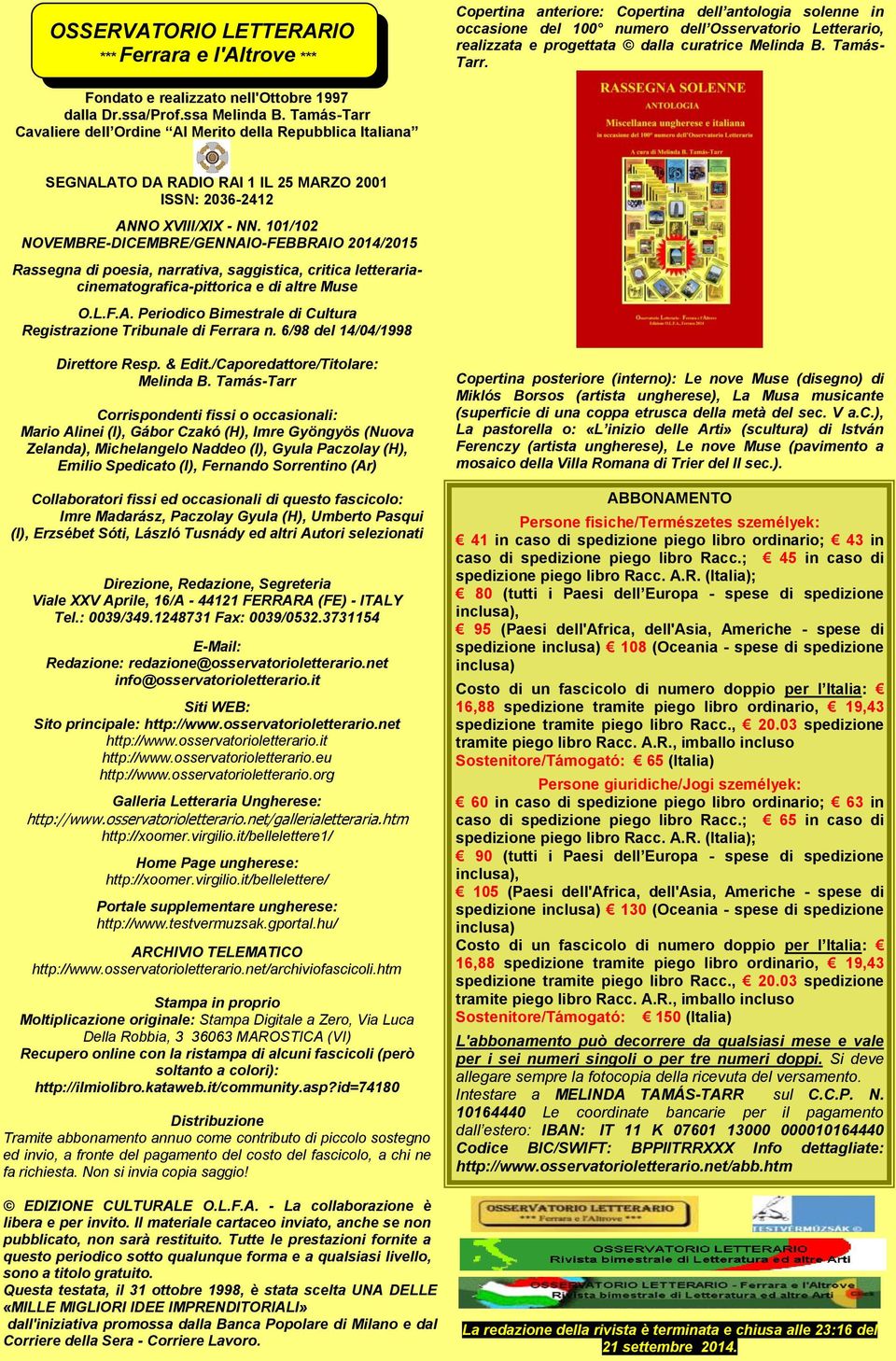 Tamás-Tarr Cavaliere dell Ordine Al Merito della Repubblica Italiana SEGNALATO DA RADIO RAI 1 IL 25 MARZO 2001 ISSN: 2036-2412 ANNO XVIII/XIX - NN.