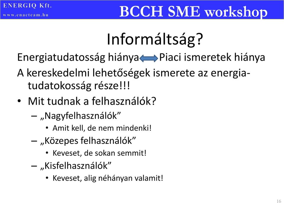 ismerete az energiatudatokosság része!!! Mit tudnak a felhasználók?