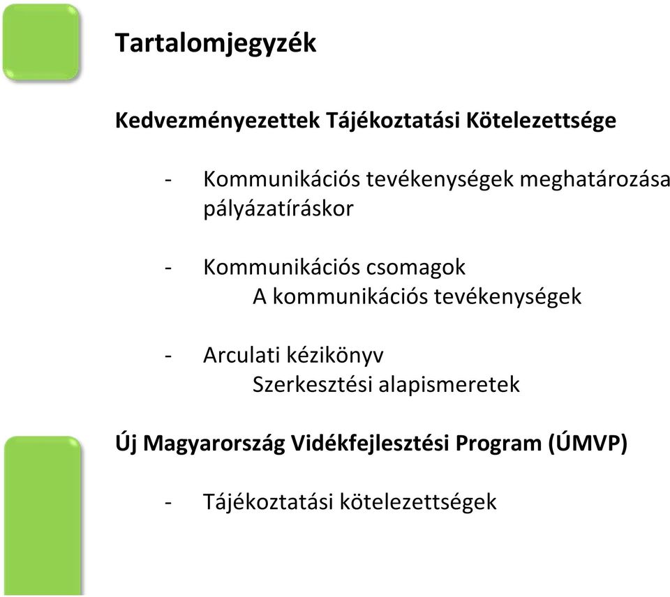 csomagok A kommunikációs tevékenységek Arculati kézikönyv Szerkesztési