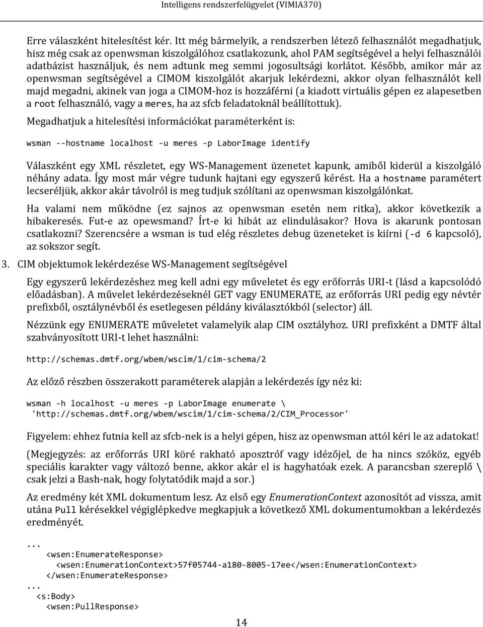 adtunk meg semmi jogosultsági korlátot.