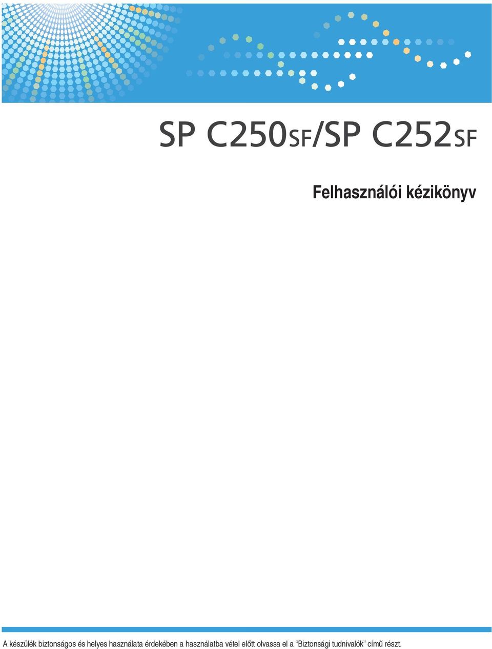 érdekében a használatba vétel előtt