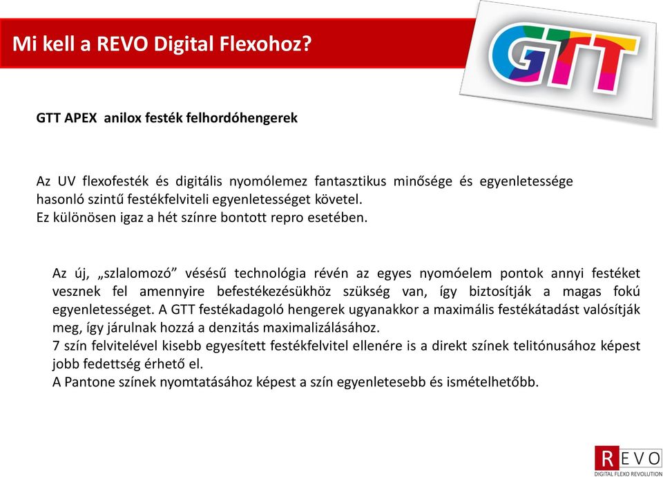 Ez különösen igaz a hét színre bontott repro esetében.